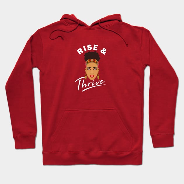 Rise and Grind Thrive Melanin Queen Hoodie by Melanificent1